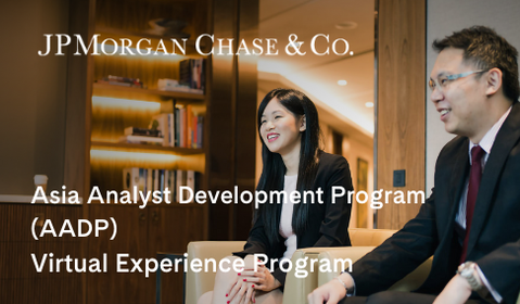 Asia Analyst Development Program (AADP) Virtual Experience Program, with JP Morgan Chase
