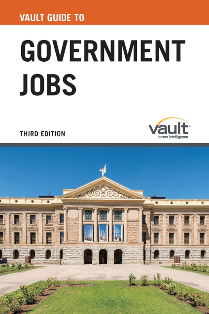 Vault Guide to Government Jobs, Third Edition